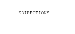 EDIRECTIONS trademark