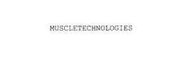 MUSCLETECHNOLOGIES trademark