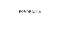 ROADBLOCK trademark