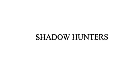 SHADOW HUNTERS trademark