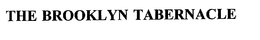 THE BROOKLYN TABERNACLE trademark