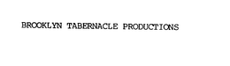 BROOKLYN TABERNACLE PRODUCTIONS trademark