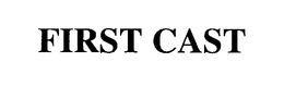 FIRST CAST trademark