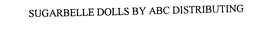 SUGARBELLE DOLLS BY ABC DISTRIBUTING trademark