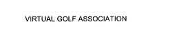 VIRTUAL GOLF ASSOCIATION trademark