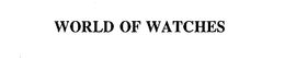 WORLD OF WATCHES trademark