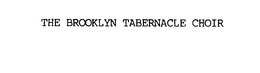 THE BROOKLYN TABERNACLE CHOIR trademark
