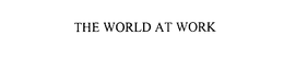 THE WORLD AT WORK trademark