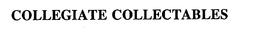 COLLEGIATE COLLECTABLES trademark
