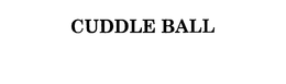 CUDDLE BALL trademark