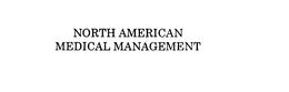 NORTH AMERICAN MEDICAL MANAGEMENT trademark