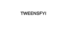 TWEENSFYI trademark