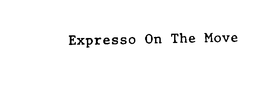 EXPRESSO ON THE MOVE trademark
