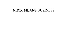 NECX MEANS BUSINESS trademark
