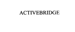 ACTIVEBRIDGE trademark
