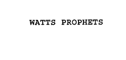 WATTS PROPHETS trademark