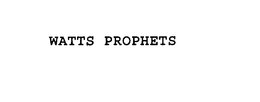 WATTS PROPHETS trademark