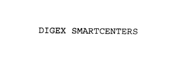 DIGEX SMARTCENTERS trademark