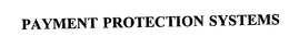 PAYMENT PROTECTION SYSTEMS trademark