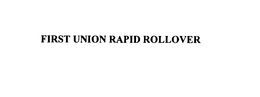 FIRST UNION RAPID ROLLOVER trademark