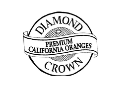 DIAMOND CROWN PREMIUM CALIFORNIA ORANGES trademark