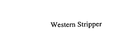 WESTERN STRIPPER trademark