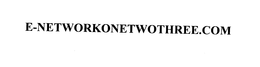 E-NETWORKONETWOTHREE.COM trademark