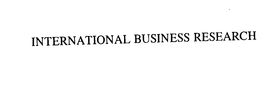 INTERNATIONAL BUSINESS RESEARCH trademark