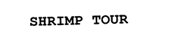 SHRIMP TOUR trademark