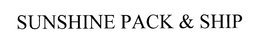 SUNSHINE PACK & SHIP trademark