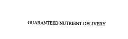 GUARANTEED NUTRIENT DELIVERY trademark