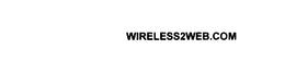 WIRELESS2WEB.COM trademark