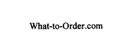 WHAT-TO-ORDER.COM trademark