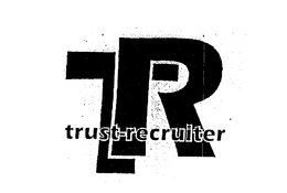 TR TRUST-RECRUITER trademark