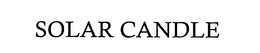 SOLAR CANDLE trademark