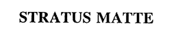 STRATUS MATTE trademark