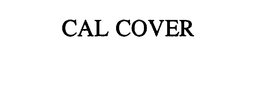 CAL COVER trademark