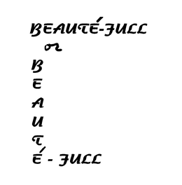BEAUTE-FULL OR BEAUTE-FULL trademark