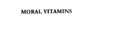 MORAL VITAMINS trademark