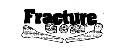 FRACTURE GEAR trademark