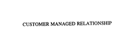 CUSTOMER MANAGED RELATIONSHIP trademark