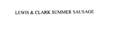 LEWIS & CLARK SUMMER SAUSAGE trademark