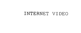 INTERNET VIDEO trademark