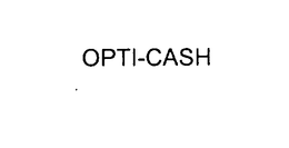 OPTI-CASH trademark