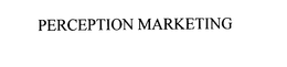 PERCEPTION MARKETING trademark