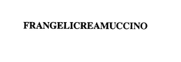 FRANGELICREAMUCCINO trademark