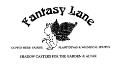 FANTASY LANE COPPER HERB FAIRIES, PLANT DEVAS & WHIMSICAL SPRITES SHADOW CASTERS FOR THE GARDEN & ALTAR trademark