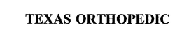 TEXAS ORTHOPEDIC trademark