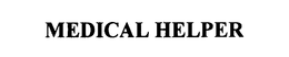 MEDICAL HELPER trademark