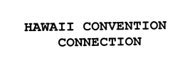 HAWAII CONVENTION CONNECTION trademark
